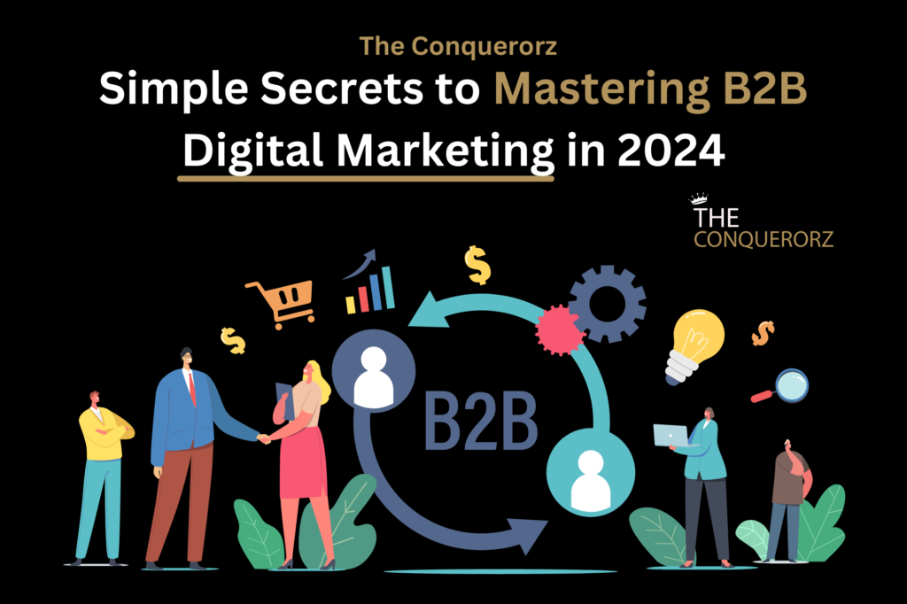 Simple Secrets to Mastering B2B Digital Marketing in 2024